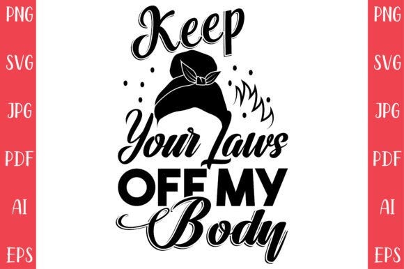 Keep Your Laws off My Body